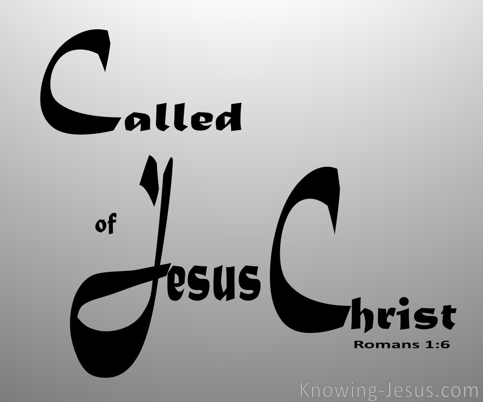 Romans 1:6 Called of Jesus Christ (gray)